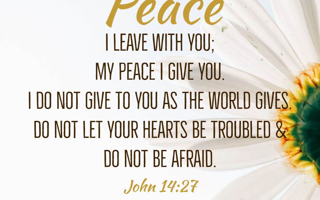 John 14:27 – Peace is a Person