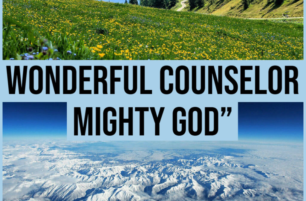 His Name…Wonderful Counselor, Mighty God